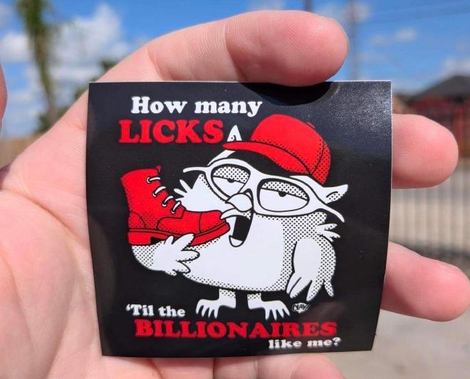 How many licks ’til the billionaires like me?